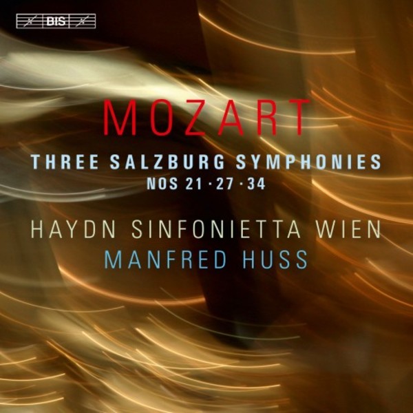 Mozart - Three Salzburg Symphonies (Nos. 21, 27, 34) | BIS BIS2218