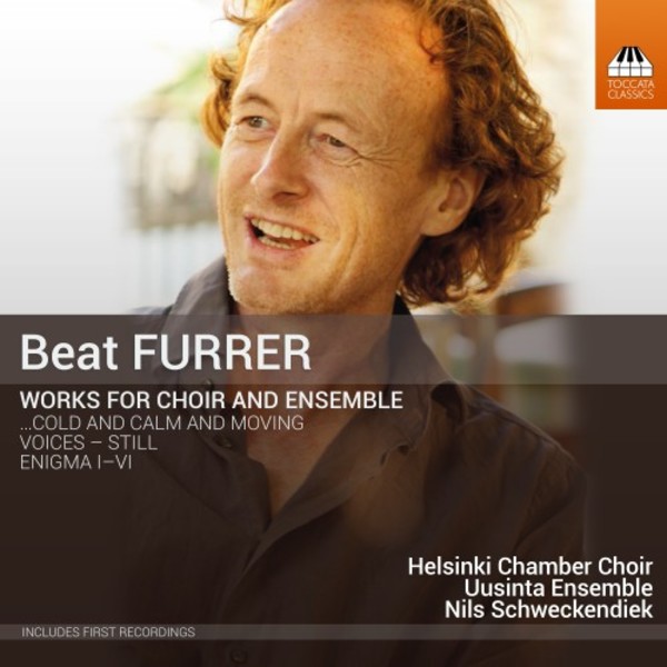 Beat Furrer - Works for Choir & Ensemble | Toccata Classics TOCC0360