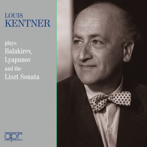 Louis Kentner plays Balakirev, Lyapunov & Liszt | APR APR6020