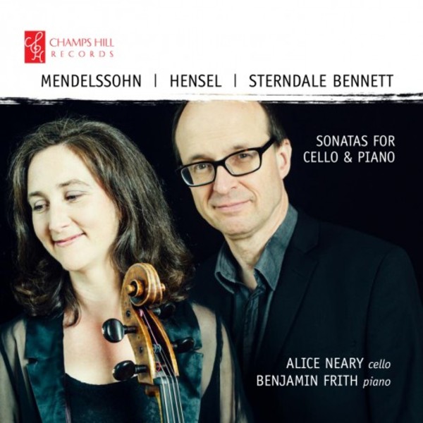 Mendelssohn, Hensel, Sterndale Bennett - Sonatas for Cello & Piano