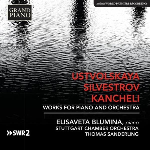 Ustvolskaya, Silvestrov, Kancheli - Works for Piano & Orchestra | Grand Piano GP678