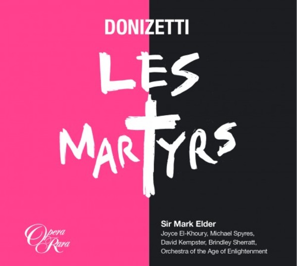 Donizetti - Les Martyrs | Opera Rara ORC352