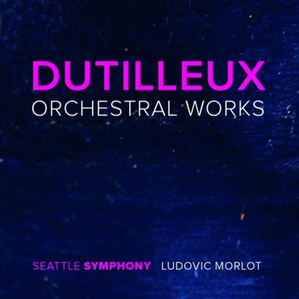 Dutilleux - Orchestral Works Vols. 1-3 | Seattle Symphony Media SSM1013