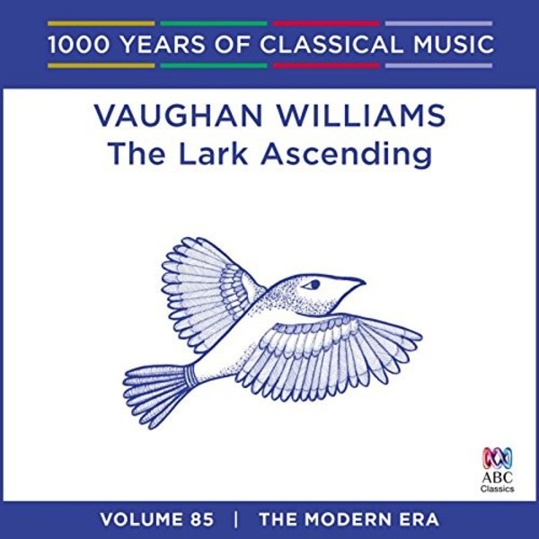 1000 Years of Classical Music Vol.85: Vaughan Williams  The Lark Ascending | ABC Classics ABC4812522