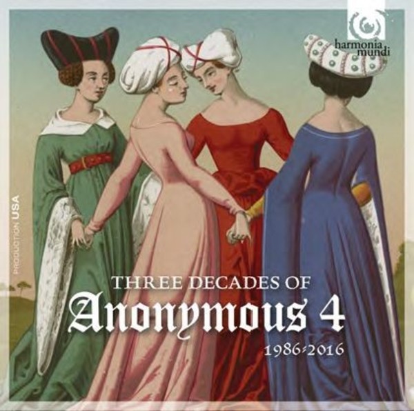 Three Decades of Anonymous 4: 1986-2016 | Harmonia Mundi HMU907570