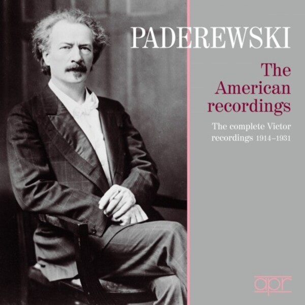 Paderewski - The American Recordings (The Complete Victor Recordings, 1914-31) | APR APR7505