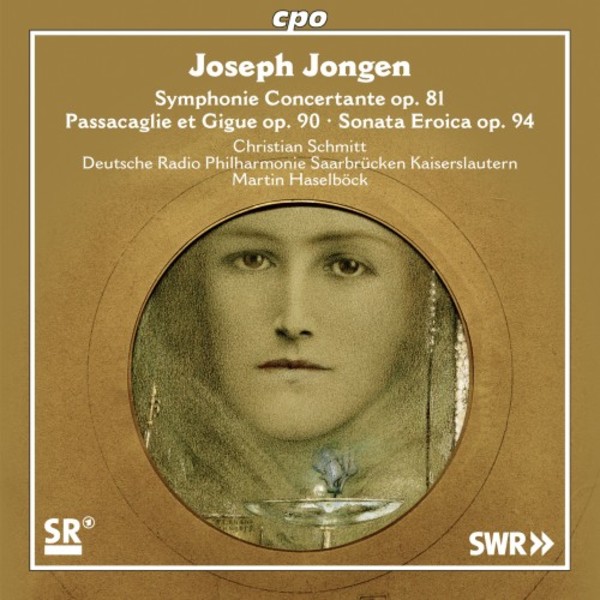 Jongen - Symphonie Concertante, Passacaglie et Gigue, Sonata Eroica | CPO 7775932