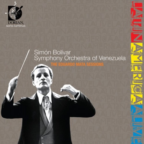 Latin America Live: Simon Bolivar Symphony Orchestra - The Eduardo Mata Sessions