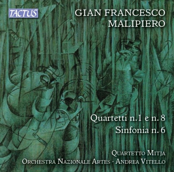 Malipiero - String Quartets nos. 1 & 8, Symphony no.6 | Tactus TC881303