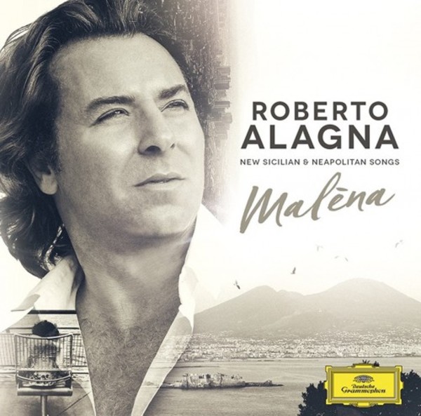 Roberto Alagna: Malena - New Sicilian & Neapolitan songs