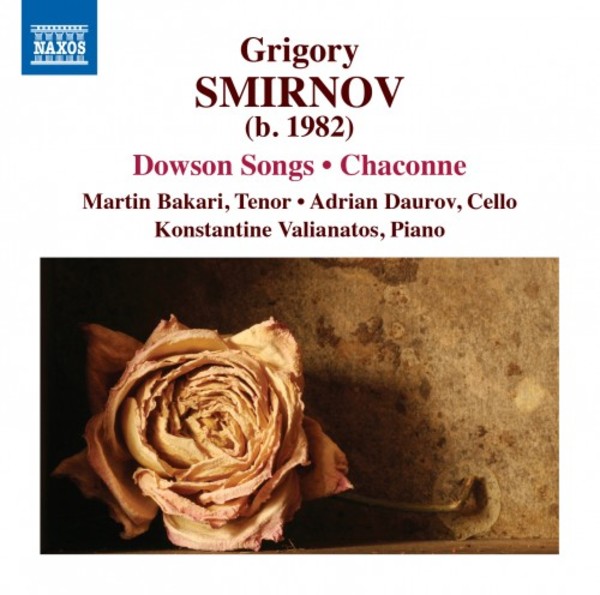 Grigory Smirnov - Dowson Songs, Chaconne | Naxos 8579006