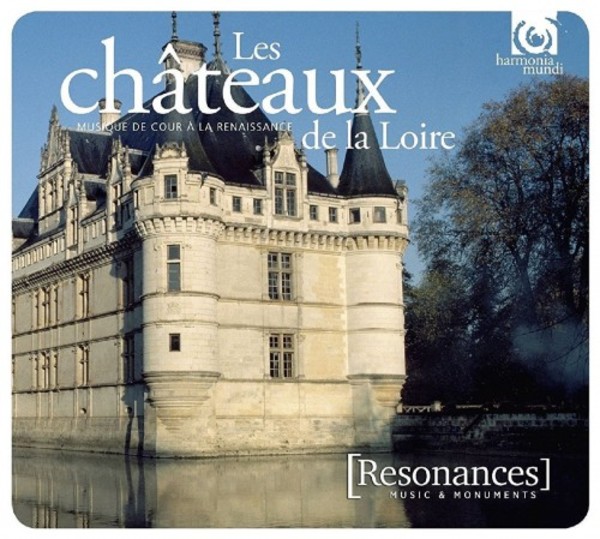 Music in the Chateaux of the Loire | Harmonia Mundi HMX290855051