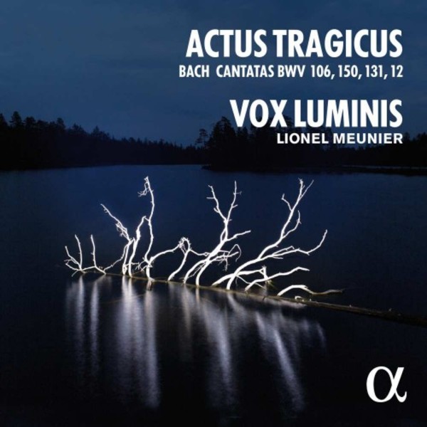 Actus Tragicus: Bach Cantatas BWV 106, 150, 131, 12
