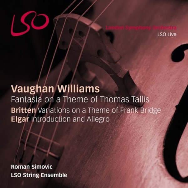 Vaughan Williams - Tallis Fantasia; Britten - Frank Bridge Variations; Elgar - Introduction & Allegro | LSO Live LSO0792