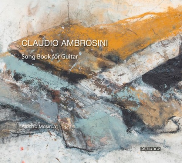 Claudio Ambrosini - Song Book for Guitar | Kairos 0015012KAI