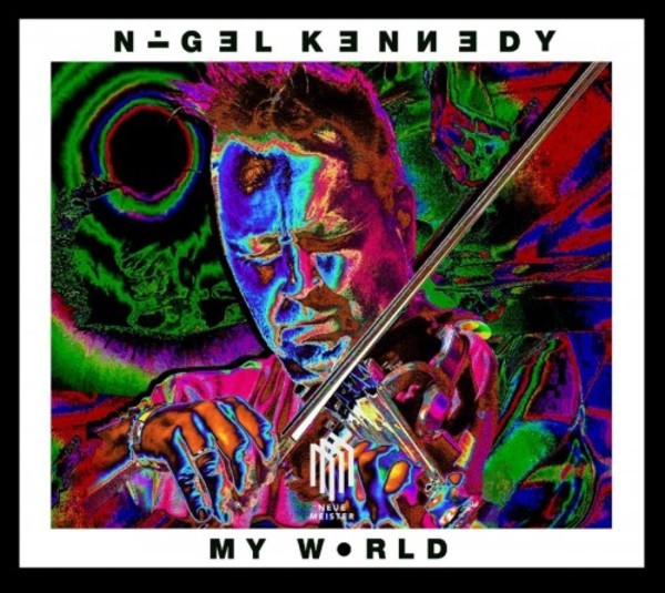 Nigel Kennedy: My World | Neue Meister 0300878NM