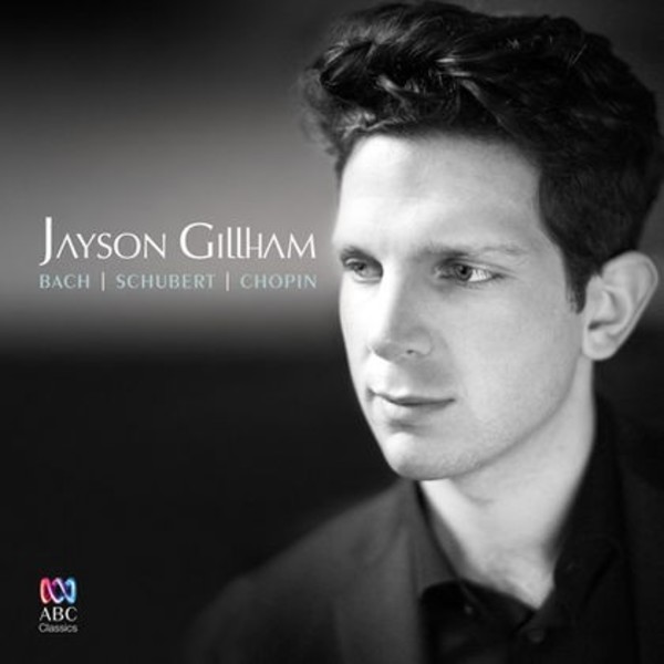 Jayson Gillham plays Bach, Schubert & Chopin | ABC Classics ABC4812682