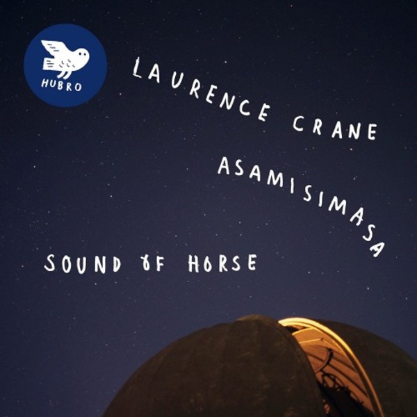 Laurence Crane - Sound of Horse | Hubro HUBROCD2582