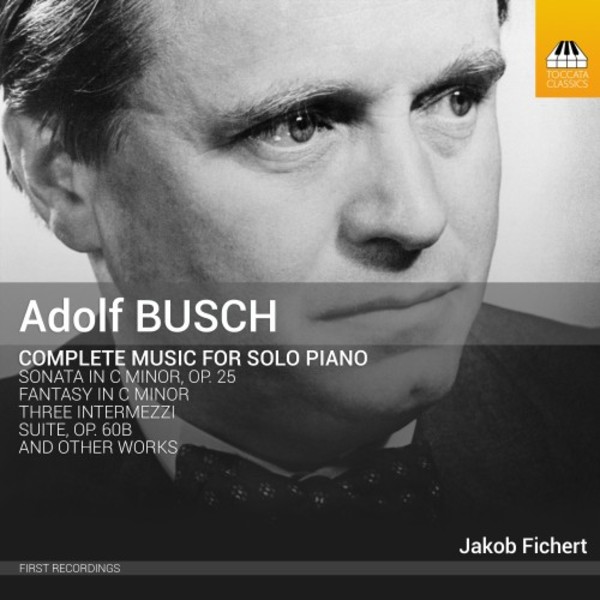Adolf Busch - Complete Music for Solo Piano | Toccata Classics TOCC0245