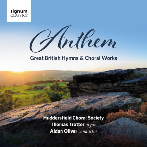 Anthem: Great British Hymns & Choral Works | Signum SIGCD465