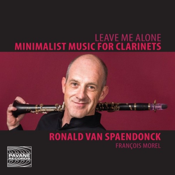 Leave Me Alone: Minimalist Music for Clarinets | Pavane ADW7582