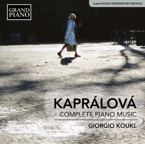Kapralova - Complete Piano Music | Grand Piano GP708