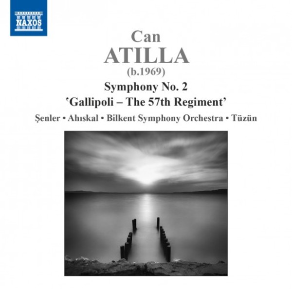 Can Atilla - Symphony no.2 Gallipoli: The 57th Regiment | Naxos 8579009