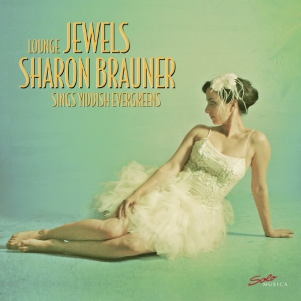 Lounge Jewels: Sharon Brauner sings Yiddish Evergreens (LP)