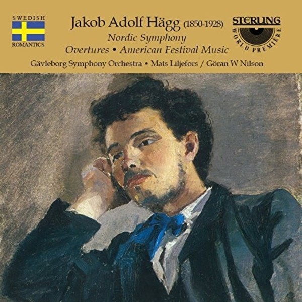 Jakob Adolf Hagg - Nordic Symphony, Overtures, American Festival Music | Sterling CDS1007