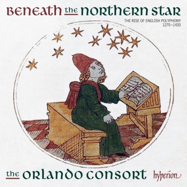Beneath the Northern Star: The Rise of English Polyphony, 1270-1430 | Hyperion CDA68132
