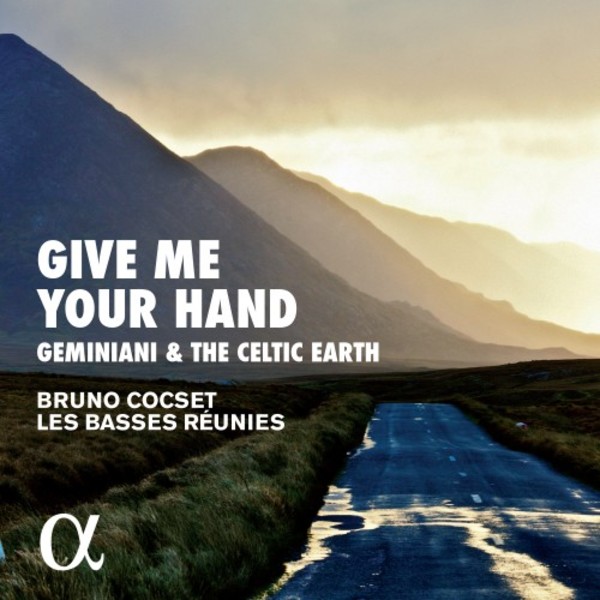 Give Me Your Hand: Geminiani & the Celtic Earth | Alpha ALPHA276