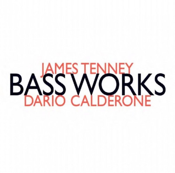 James Tenney - Bass Works | Hat Hut HATNOWART197