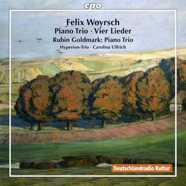 Woyrsch - Piano Trio, 4 Lieder; R Goldmark - Piano Trio | CPO 5551222