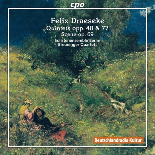 Draeseke - Quintets opp. 48 & 77, Scene op.69 | CPO 5551072