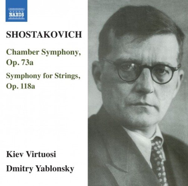 Shostakovich - Chamber Symphony op.73a, Symphony for Strings op.118a | Naxos 8573601