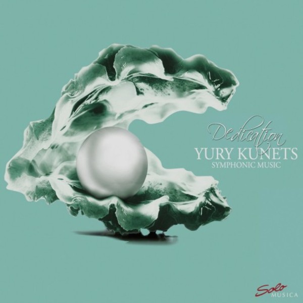 Yury Kunets - Dedication: Symphonic Music | Solo Musica SM259