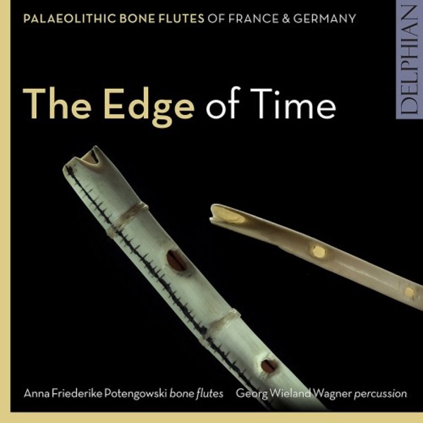 The Edge of Time: Palaeolithic Bone Flutes from France & Germany | Delphian DCD34185