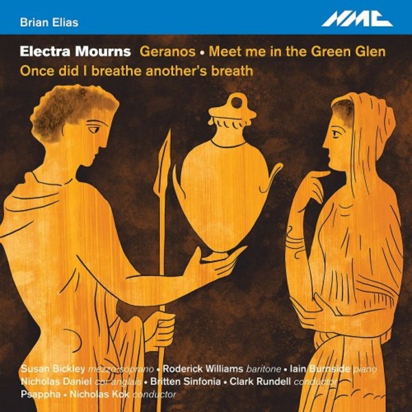 Brian Elias - Electra Mourns & other works | NMC Recordings NMCD235