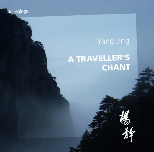 Yang Jing - A Travellers Chant | Klanglogo KL1413
