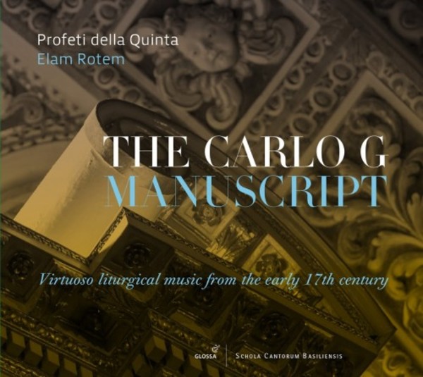 The Carlo G Manuscript: Virtuoso liturgical music from the early 17th century | Glossa GCD922516