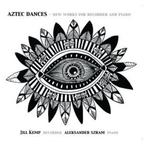 Aztec Dances: New Works for Recorder and Piano | Prima Facie PFCD052
