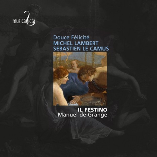 Douce Felicite: Airs de cour by Lambert & Le Camus | Musica Ficta MF8027