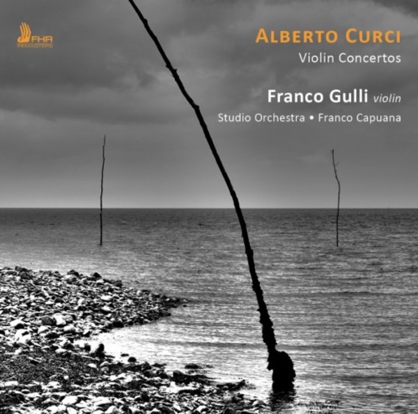 Alberto Curci - Violin Concertos | First Hand Records FHR053