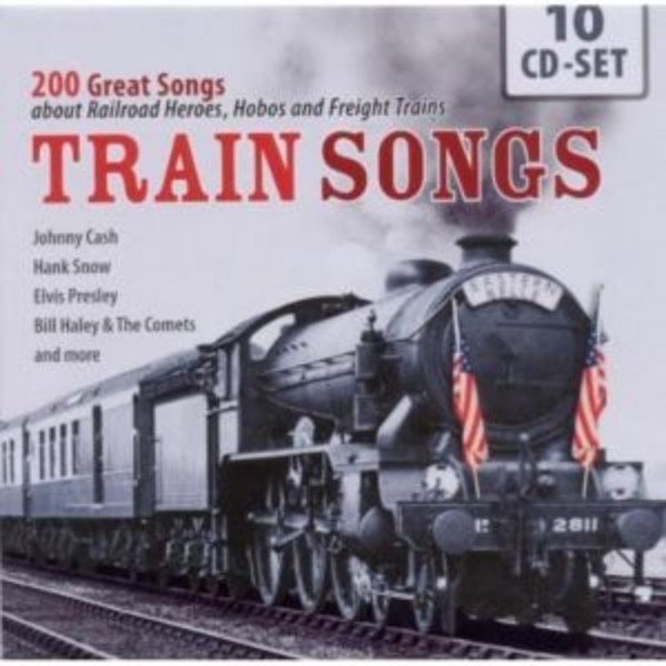 Train Songs: 200 Great Songs about Railroad Heroes, Hobos and Freight Trains | Documents 233207