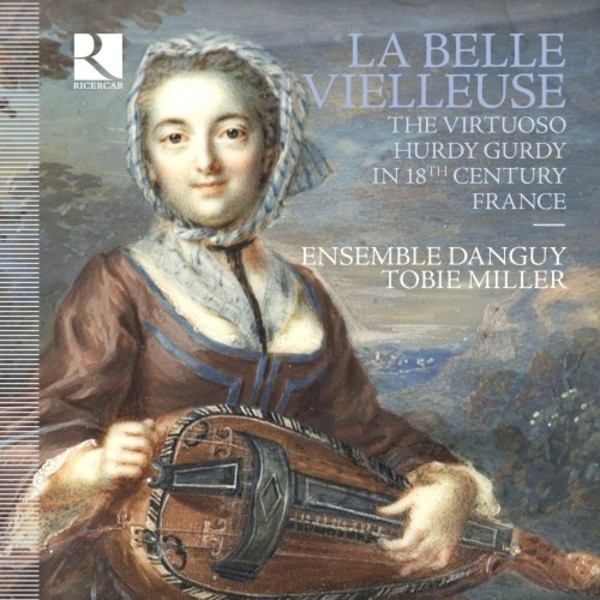 Le Belle Vielleuse: The Virtuoso Hurdy-Gurdy in 18th-Century France | Ricercar RIC382
