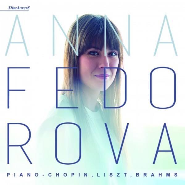 Anna Fedorova plays Chopin, Liszt & Brahms | DiscAuvers DAS017