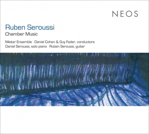 Ruben Seroussi - Chamber Music | Neos Music NEOS11705