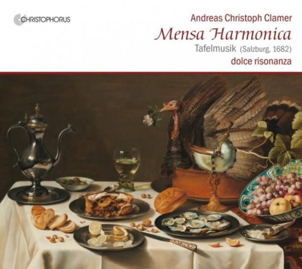 Clamer - Mensa Harmonica: Tafelmusik (Salzburg 1682) | Christophorus CHR77406