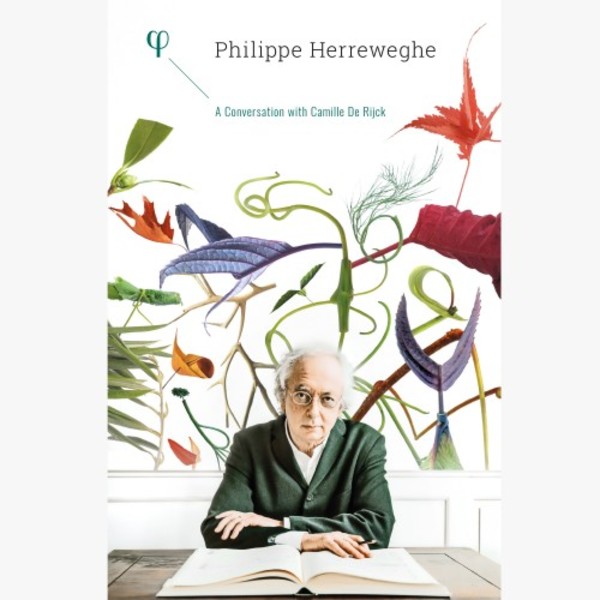 Philippe Herreweghe: A Conversation with Camille De Rijck (CD + book) | Phi LPH026