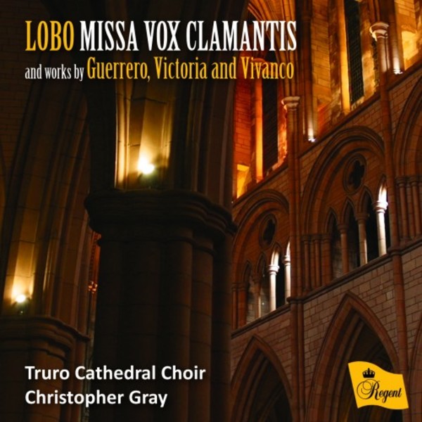 Lobo - Missa Vox clamantis & works by Guerrero, Victoria & Vivanco | Regent Records REGCD491
